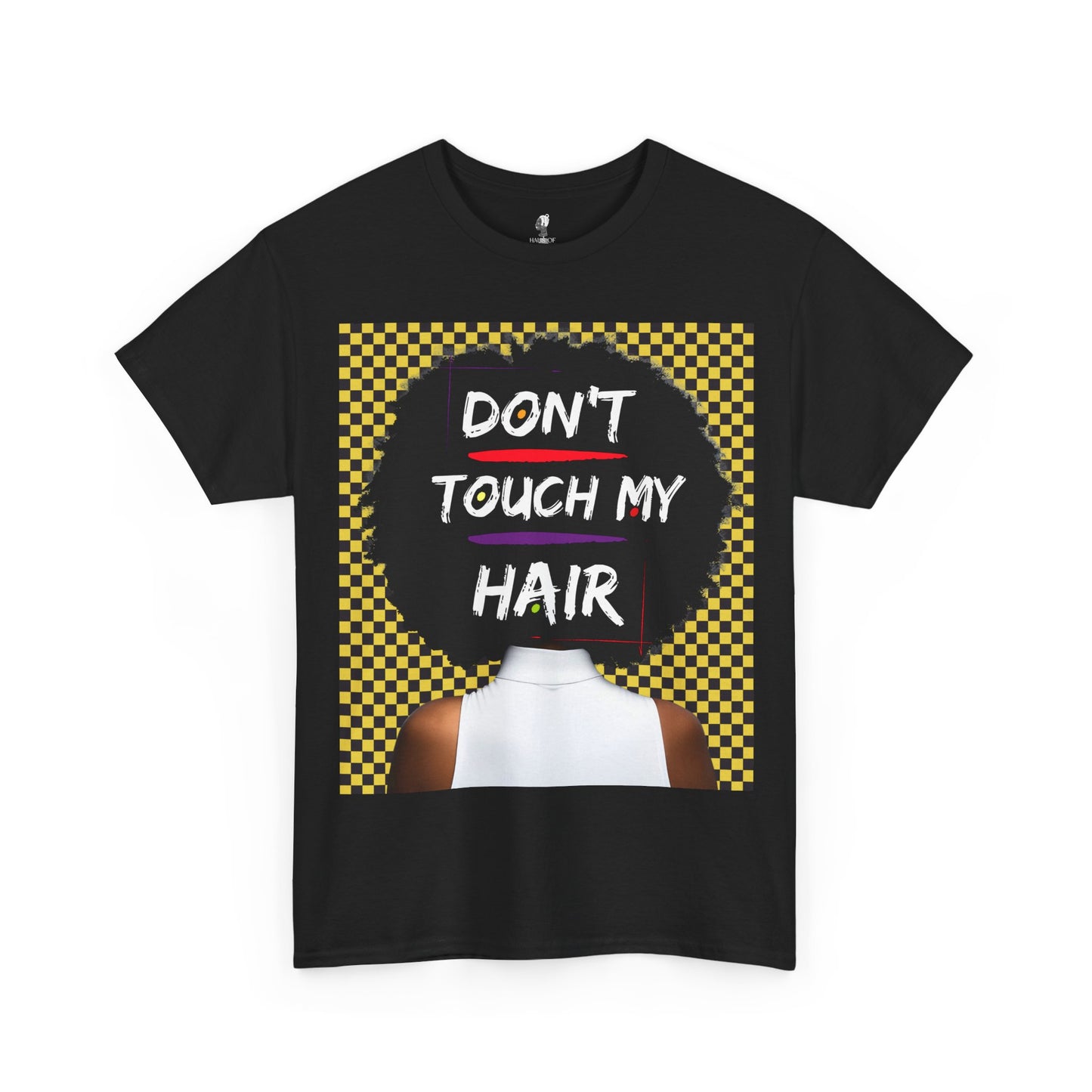 Don't Touch My Hair Unisex Heavy Cotton Tee