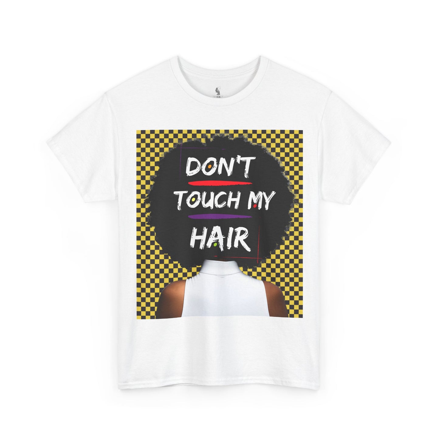 Don't Touch My Hair Unisex Heavy Cotton Tee