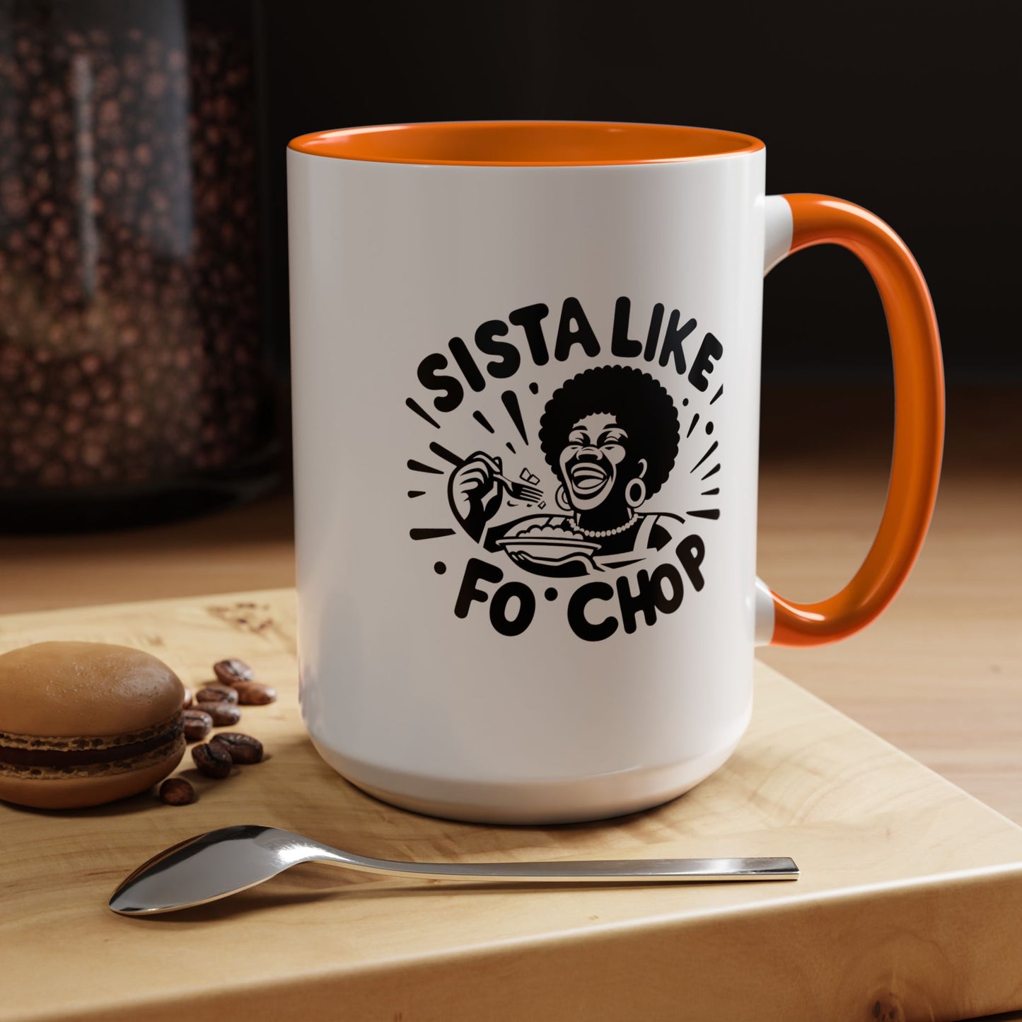 Sista Like Fo' Chop Mug Accent Coffee Mug | 11oz or 15oz