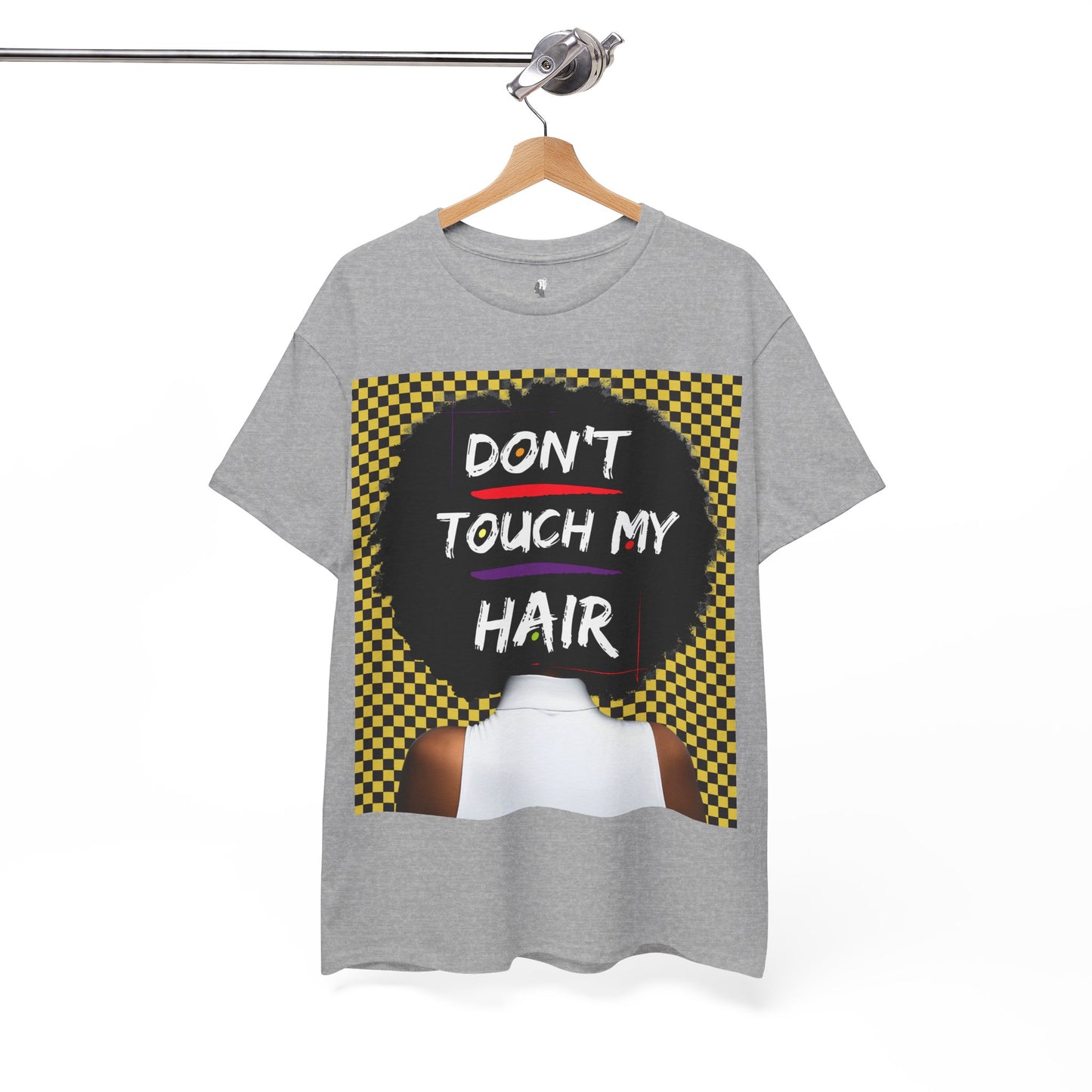 Don't Touch My Hair Unisex Heavy Cotton Tee