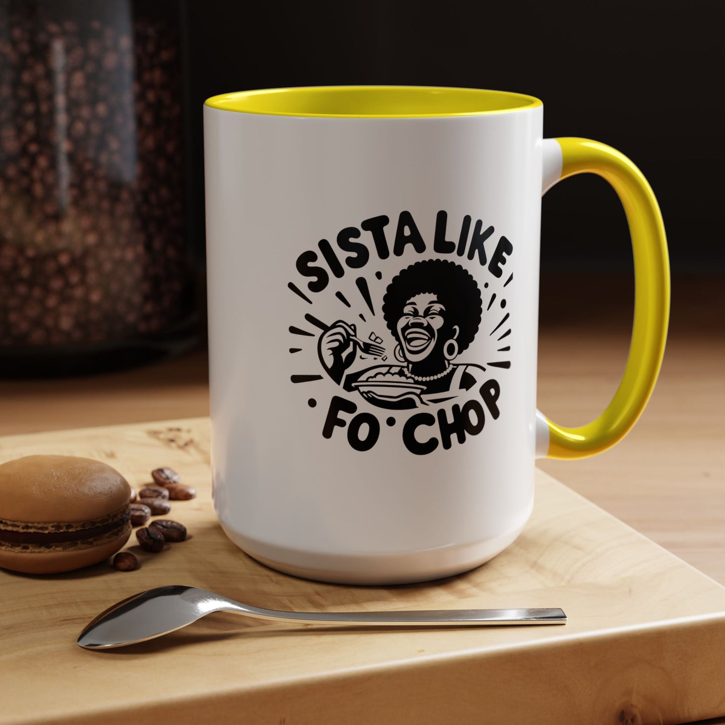 Sista Like Fo' Chop Mug Accent Coffee Mug | 11oz or 15oz