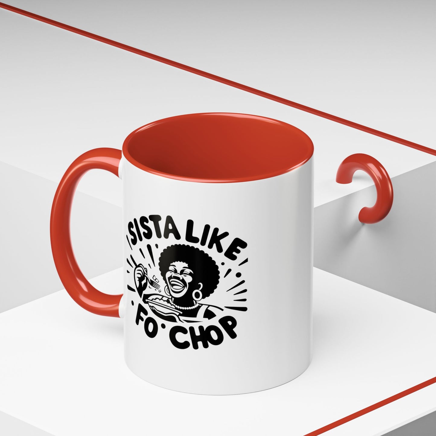 Sista Like Fo' Chop Mug Accent Coffee Mug | 11oz or 15oz