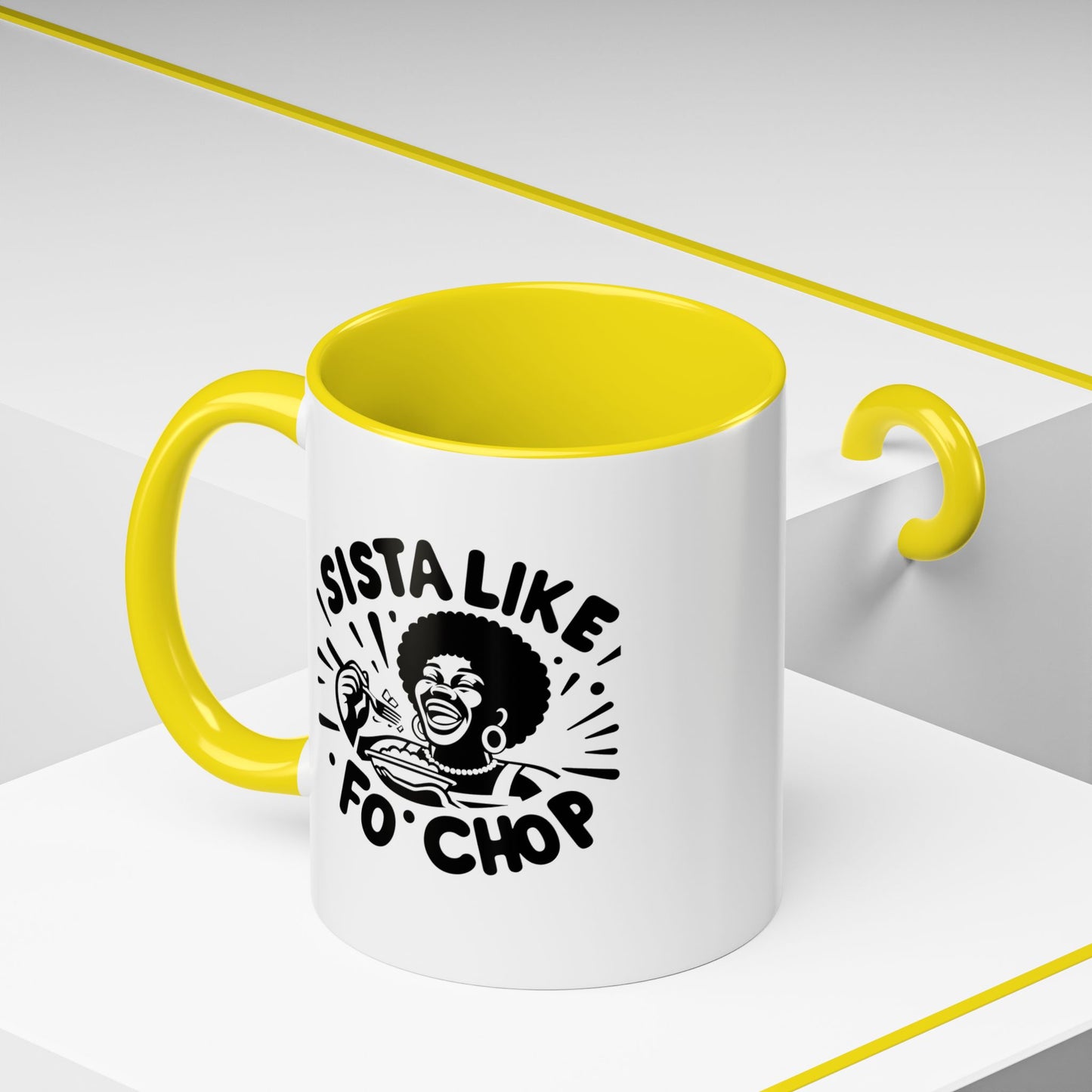 Sista Like Fo' Chop Mug Accent Coffee Mug | 11oz or 15oz
