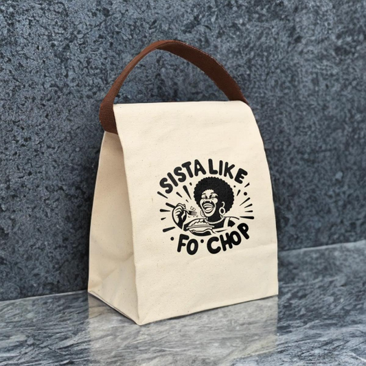 Sista Like Fo' Chop Lunch Bag, Fun Eco-Friendly Tote for Picnics, School, Work, Gift for Food Lovers, Stylish and Practical