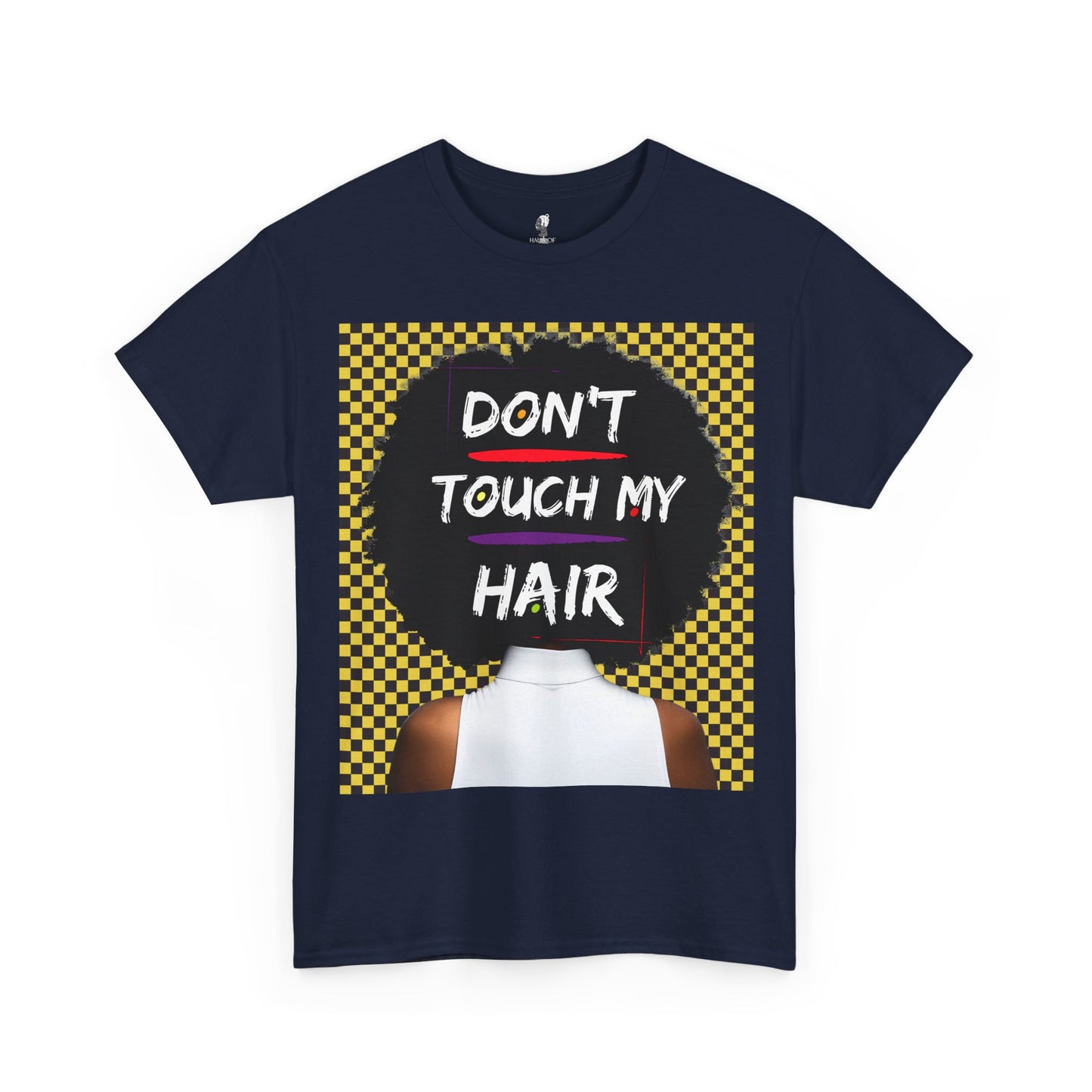 Don't Touch My Hair Unisex Heavy Cotton Tee
