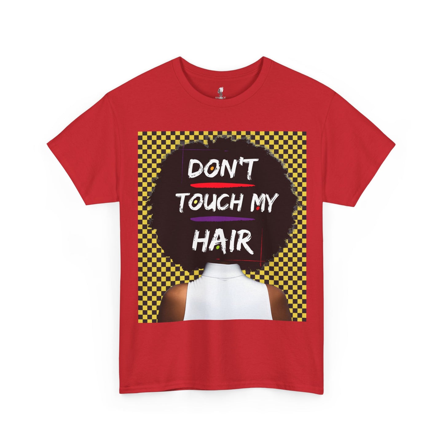 Don't Touch My Hair Unisex Heavy Cotton Tee