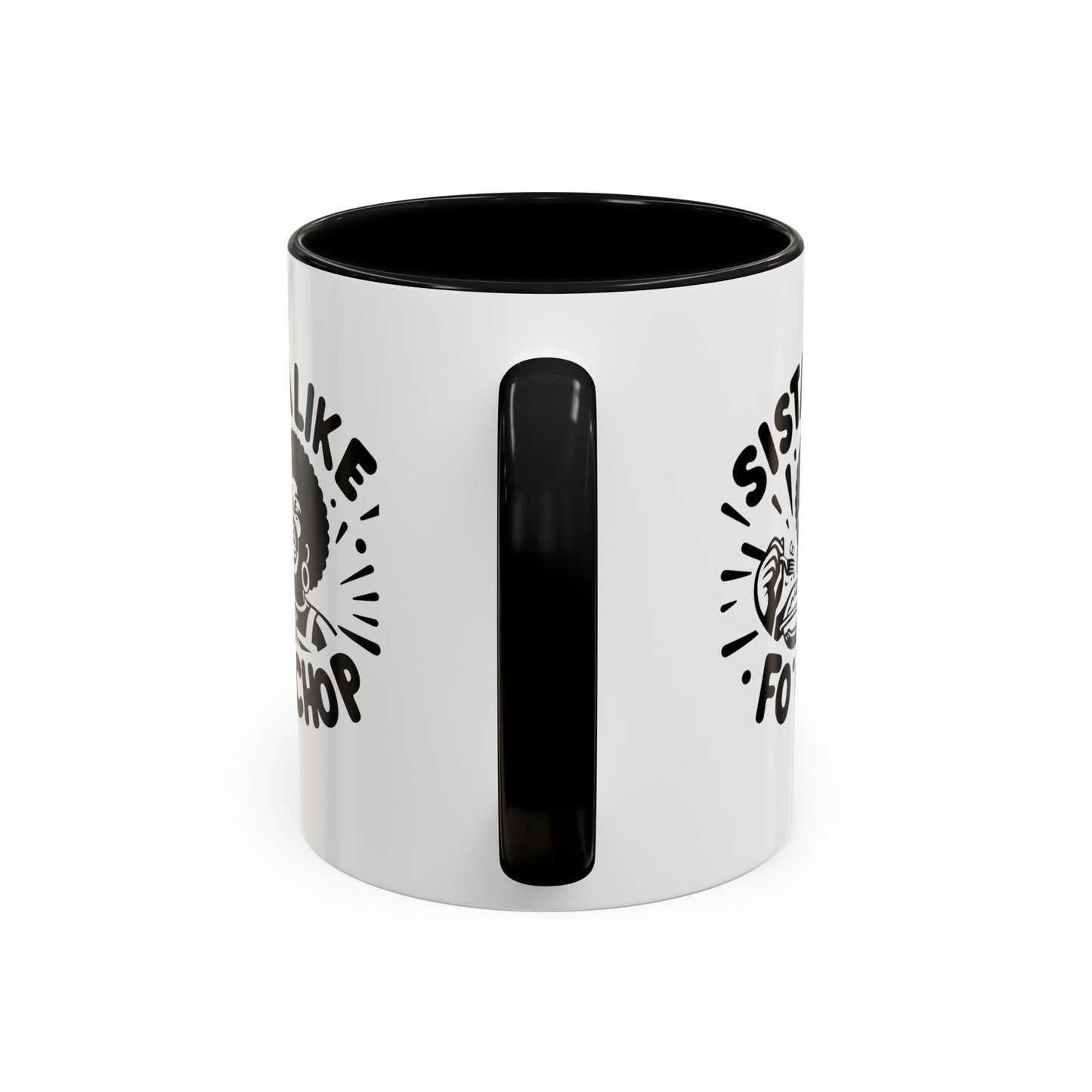 Sista Like Fo' Chop Mug Accent Coffee Mug | 11oz or 15oz