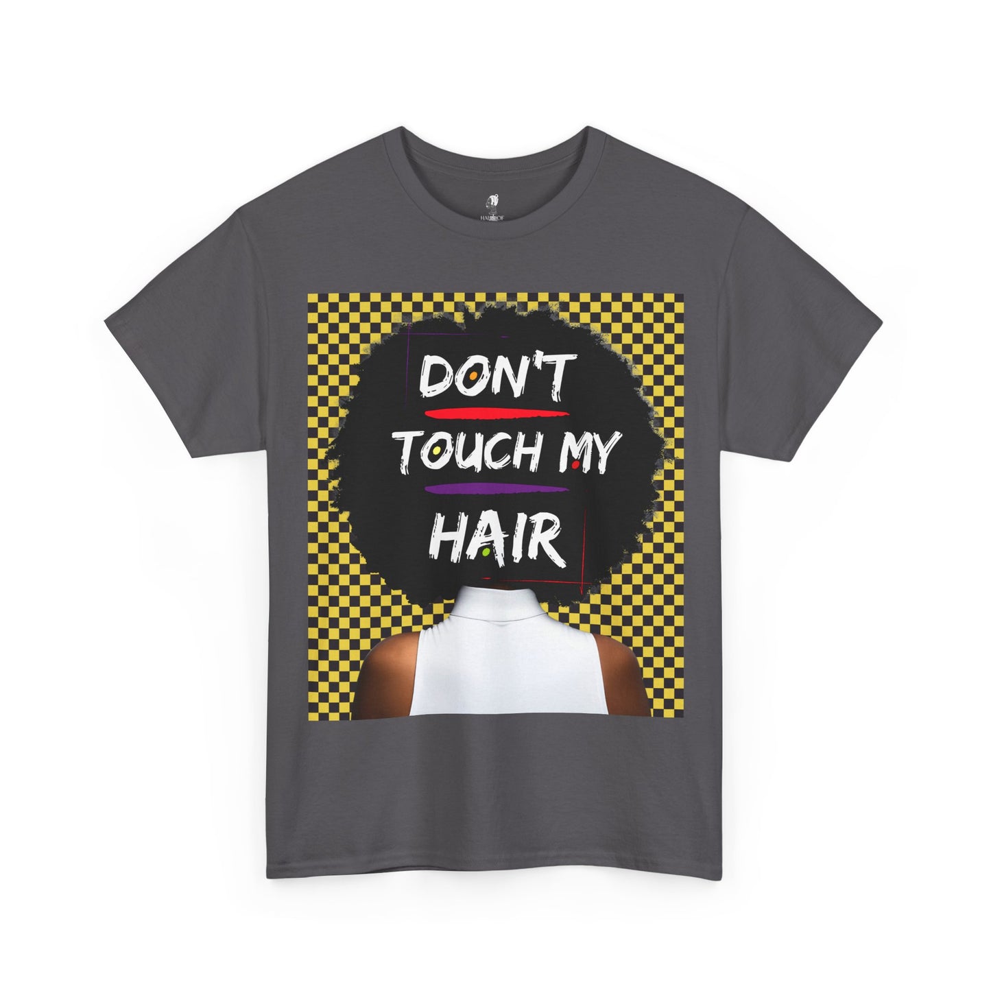 Don't Touch My Hair Unisex Heavy Cotton Tee