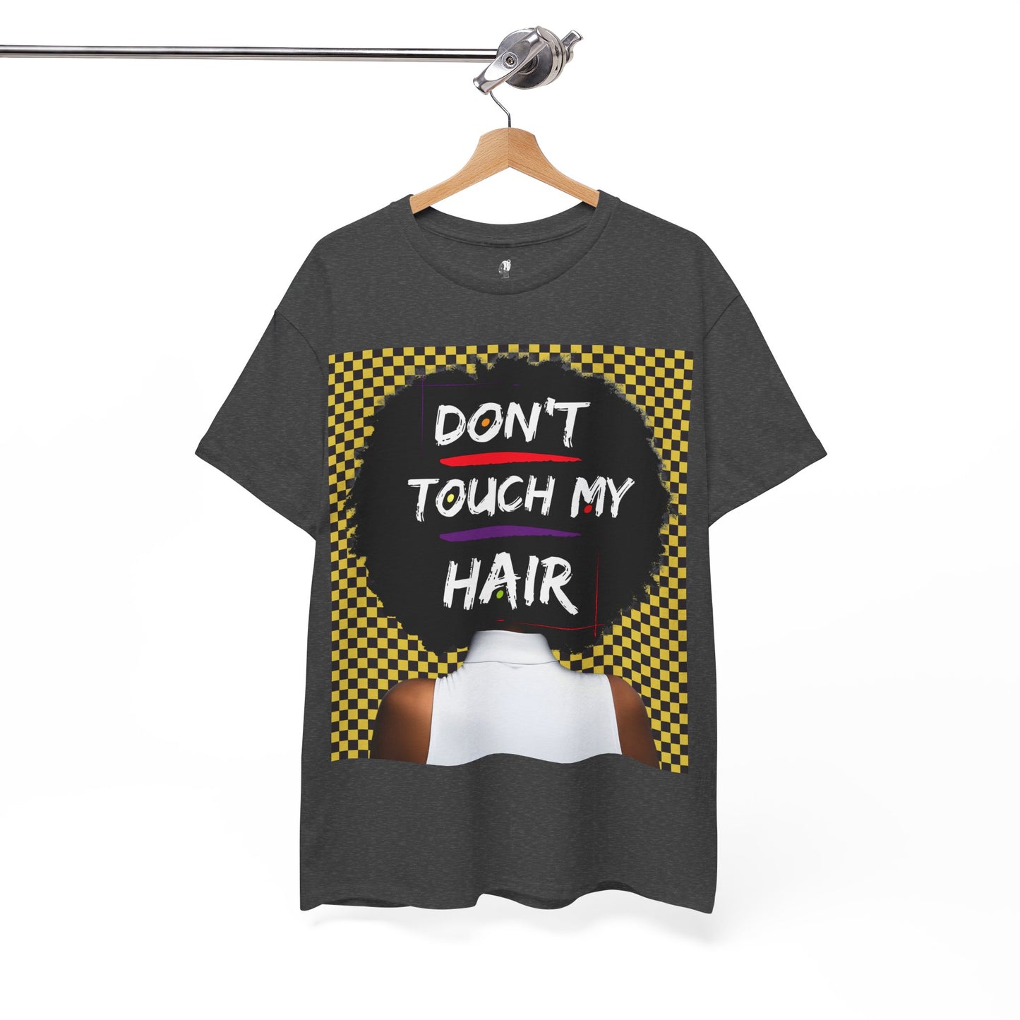 Don't Touch My Hair Unisex Heavy Cotton Tee
