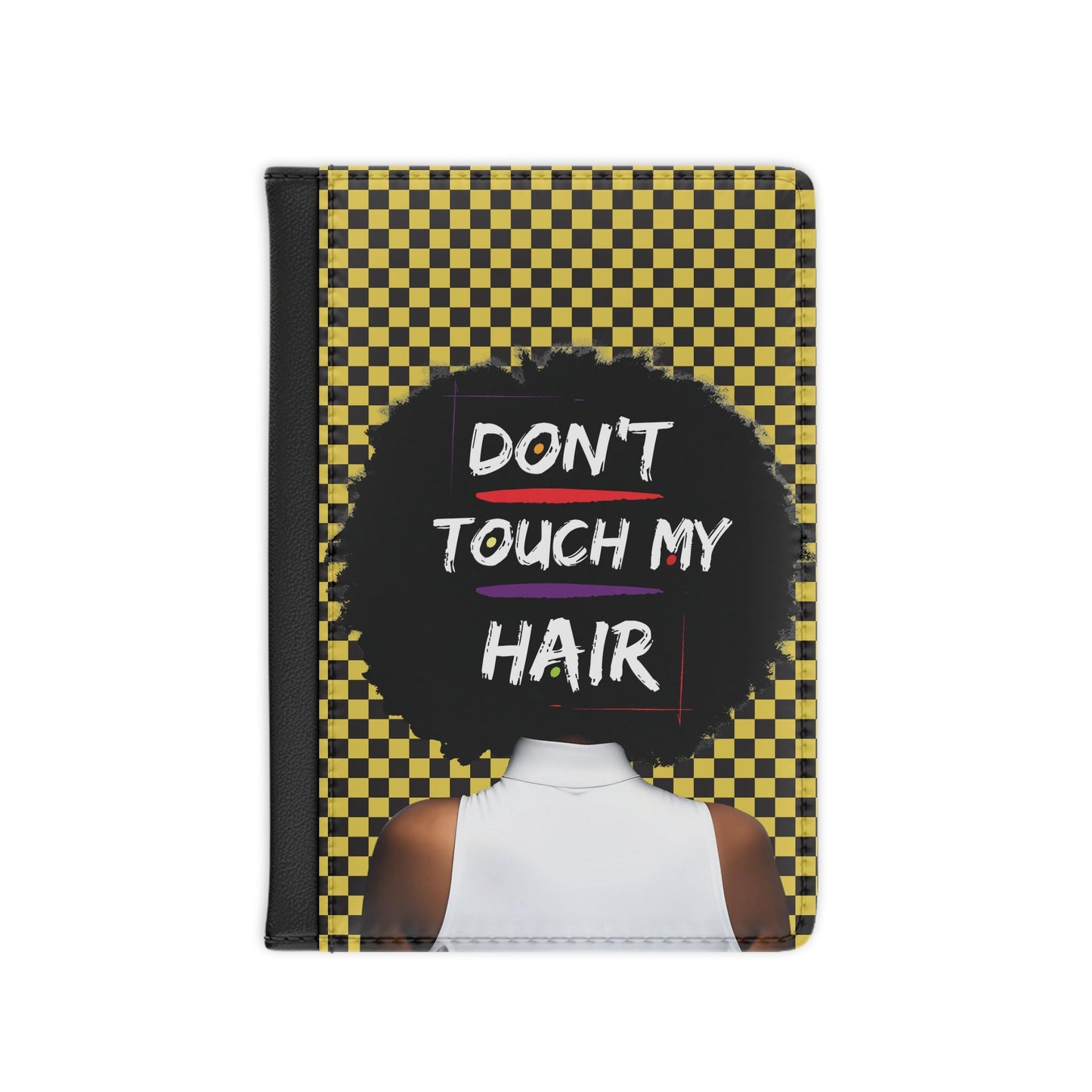Don't Touch My Hair Passport Cover: Faux Leather Travel Wallet